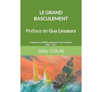 LE GRAND BASCULEMENT: Comment la CHINE redessine l'ordre mondial 2025-2035 (Trilogie Chine et Monde)