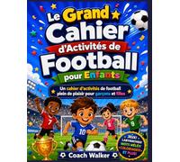 Le Grand Cahier d’Activités de Football pour Enfants: Un cahier d’activités de football plein de plaisir pour garçons et filles