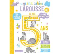 Le grand cahier Larousse de mes 5 ans: 100 activités ludiques, avec 100 autocollants