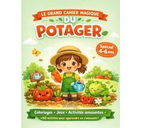 LE GRAND CAHIER MAGIQUE DU POTAGER: Spécial 4-6 ans (Les grands cahiers magiques, spécial 4-6 ans)