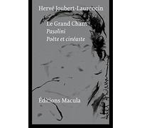 Le grand chant: Pasolini - Poète et cinéaste