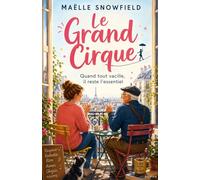 Le Grand Cirque: Un roman feel good sensible et intelligent, qui fait rire, touche au cœur et donne envie de vivre plus juste.