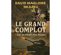 Le grand complot: L'ère du printemps maudit