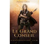 Le Grand Conseil: (Le Sentier du Gardien de la forêt - Tome 10)