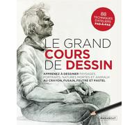 Le grand cours de dessin: Apprenez à dessiner paysages, portraits, natures mortes et animaux au crayon, fusain, feutre et pastel: 31614