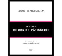 Le grand cours de pâtisserie: L'essentiel de la pâtisserie en plus de 500 recettes et 80 techniques associées en pas à pas: 11793