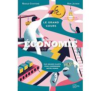 Le grand cours économie: Les grands sujets pour comprendre notre monde