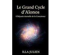 Le Grand Cycle d'Aïonos: l'Odyssée éternelle de la Conscience