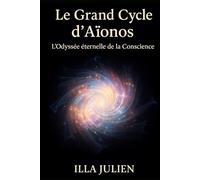 Le Grand Cycle d'Aïonos: l'Odyssée éternelle de la Conscience