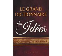 Le Grand Dictionnaire des Idées : Une exploration thématique