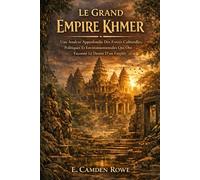 Le Grand Empire Khmer: Une Analyse Approfondie Des Forces Culturelles, Politiques Et Environnementales Qui Ont Façonné Le Destin D'un Empire