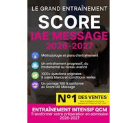 Le grand entraînement Score IAE-Message 2026 - 2027: +1 000 questions - Tests blancs, fiches de révision et corrigés complets