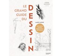 Le grand guide du dessin: Dynamique - Mouvement - Perspective - Volume - Valeurs (Les secrets de l'artiste)
