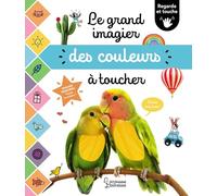 Le grand imagier des couleurs à toucher: Regarde et touche