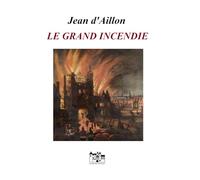 LE GRAND INCENDIE: Le saphir des Stuart (Les enquêtes de Louis Fronsac)