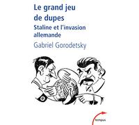 Le grand jeu de dupes: Staline et l'invasion allemande