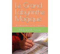 Le Grand Labyrinthe Magique: 38 labyrinthes pour s'amuser