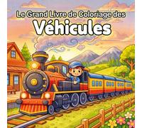 Le Grand Livre de Coloriage des Véhicules: 50 Dessins Grand Format pour Favoriser la Créativité et la Motricité Fine | Voitures, Camions, Bateaux et Avions pour Garçons et Filles de 4 à 8 Ans