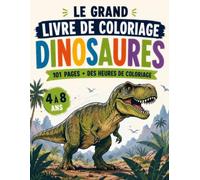 Le grand livre de coloriage dinosaures pour enfants de 4 à 8 ans: 50 dessins avec T Rex, tricératops et dinosaures terrestres, volants et marins