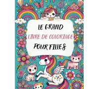 Le Grand Livre de Coloriage pour Filles: 50 coloriages pour les enfants de 4 à 8 ans