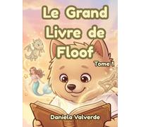 Le Grand Livre de Floof: Tome 1 (Les aventures de Floof)