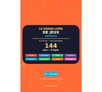 Le Grand Livre de Jeux : Special Enfants: 144 Jeux Amusants avec Solutions | Mots Meles, Mots Croises, Sudoku, Labyrinthes, Mots Codes, Cryptogrammes, Logique, Anagrammes | 6-10 ans | Format 6x9