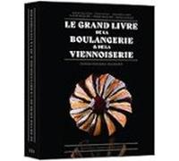 Le Grand Livre De La Boulangerie & De La Viennoiserie: Lintégrale En 2