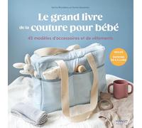 Le grand livre de la couture pour bébé: 45 modèles d'accessoires et vêtements (COUTURE CREATIVE)
