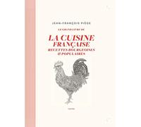 Le grand livre de la cuisine française: Recettes bourgeoises et populaires
