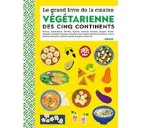 Le grand livre de la cuisine végétarienne des 5 continents (Grand easy)