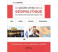 Le grand livre de la géopolitique: Les relations internationales depuis 1945