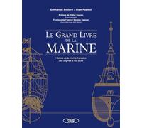 Le grand livre de la marine: Histoire de la Marine française des origines à nos jours