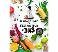Larousse – El gran libro del extractor de zumos – 300 recetas para llenarte de vitaminas