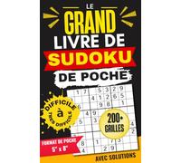 Le Grand Livre de Sudoku de Poche pour Adultes: Sudoku de niveau difficile à très difficile avec solutions complètes | Format compact idéal pour les voyages, les vacances et les moments de détente