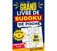 Le Grand Livre de Sudoku de Poche pour Adultes: Sudoku de niveau facile à difficile avec solutions complètes | Format compact idéal pour les voyages, les vacances et les moments de détente