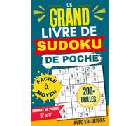 Le Grand Livre de Sudoku de Poche pour Adultes: Sudoku de niveau facile à moyen avec solutions complètes | Format compact idéal pour les voyages, les vacances et les moments de détente