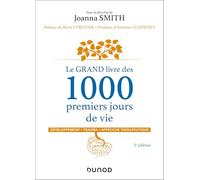 Le GRAND livre des 1000 premiers jours de vie - 2e éd.: Développement - Trauma - Approche thérapeutique