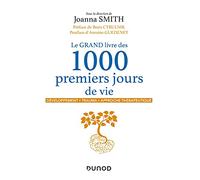 Le grand livre des 1000 premiers jours de vie: Développement, trauma, approche thérapeutique