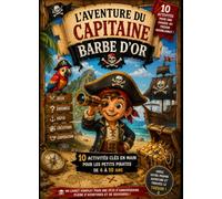 Le Grand Livre des Anniversaires Pirates: Le guide complet pour organiser facilement un anniversaire sur le thème des pirates avec une aventure ... captivante et des souvenirs inoubliables.