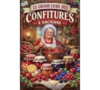 LE GRAND LIVRE DES CONFITURES À L'ANCIENNE