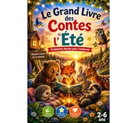 Le Grand Livre des Contes de l'Été: 70 contes illustrés en couleurs pour enfants de 2 à 6 ans incluant des histoires du soir à lire en 5 minutes, pour ... le partage la confiance et la persévérance