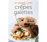Le Grand livre des crêpes et galettes (CUISINE - CUISINE-BEAUX LIVRES)