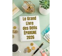 LE GRAND LIVRE DES DÉFIS ÉPARGNE 2026: Challenges Ludiques pour Économiser sans Stress : Méthode des Enveloppes, Défi 52 Semaines & Fonds d'Urgence - ... pour Gérer son Budget en s'Amusant.