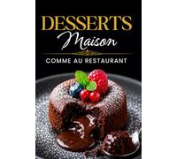 LE GRAND LIVRE DES DESSERTS GOURMANDS: Du classique revisité aux créations ultra fondantes (L’Art de Cuisiner Simplement)