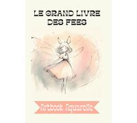 Le grand livre des fées: ARTBOOK aquarelle