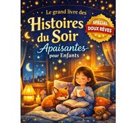 Le grand livre des histoires du soir apaisantes pour enfants (grand format et couleur) - pour enfants de 4 à 8 ans