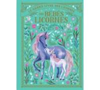 le grand livre des licornes : les bébés licornes