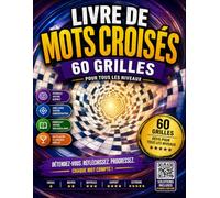 Le Grand Livre des Mots Croisés: 60 Grilles Grand Format | Niveau Facile à Difficile | Enrichissez Votre Vocabulaire | Stimulez Votre Mémoire | Solutions Incluses en Fin d'Ouvrage