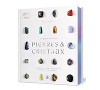 Le grand livre des pierres et des cristaux: 50 pierres pour harmoniser le corps et l'esprit