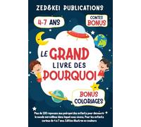 Le Grand Livre des Pourquoi: Plus de 100 réponses aux pourquoi des enfants pour découvrir le monde merveilleux dans lequel nous vivons. Édition illustrée en couleurs